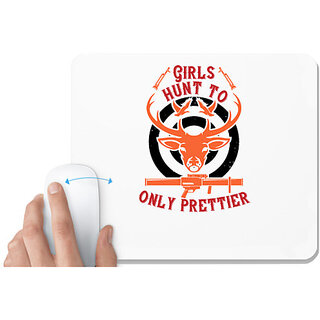                       UDNAG White Mousepad 'Hunting | girls hunt too only prettier' for Computer / PC / Laptop [230 x 200 x 5mm]                                              