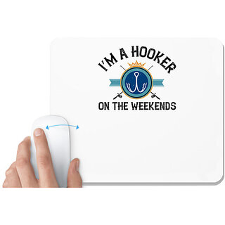                       UDNAG White Mousepad 'Fishing | Im a hooker on the weekends' for Computer / PC / Laptop [230 x 200 x 5mm]                                              