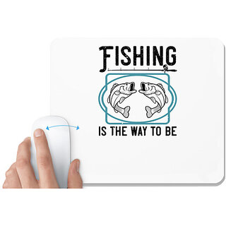                       UDNAG White Mousepad 'Fishing | Fishing is the way to be' for Computer / PC / Laptop [230 x 200 x 5mm]                                              