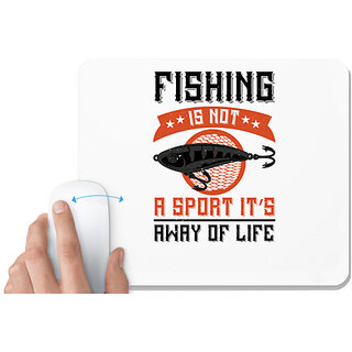                       UDNAG White Mousepad 'Fishing | Fishing is not a sport its away of life' for Computer / PC / Laptop [230 x 200 x 5mm]                                              