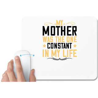                       UDNAG White Mousepad 'Mother | My mother was the one constant in my life' for Computer / PC / Laptop [230 x 200 x 5mm]                                              