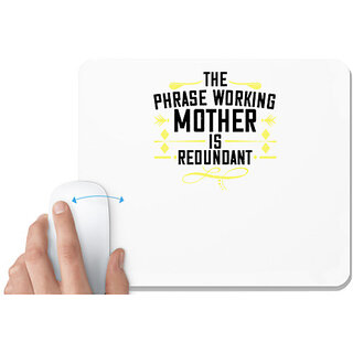                       UDNAG White Mousepad 'Mother | The phrase working mother is redundant' for Computer / PC / Laptop [230 x 200 x 5mm]                                              