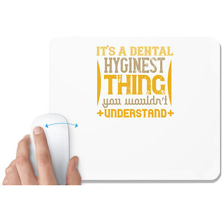                       UDNAG White Mousepad 'Dentist | It's a dental hyginest' for Computer / PC / Laptop [230 x 200 x 5mm]                                              