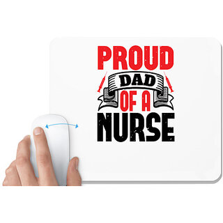                       UDNAG White Mousepad 'Nurse | proud dad of a nurse' for Computer / PC / Laptop [230 x 200 x 5mm]                                              
