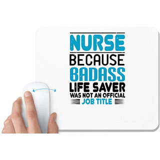                       UDNAG White Mousepad 'Nurse | nurse because badass' for Computer / PC / Laptop [230 x 200 x 5mm]                                              