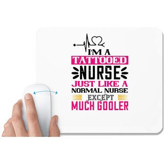                       UDNAG White Mousepad 'Nurse | i am tattooed nurse just like a 3' for Computer / PC / Laptop [230 x 200 x 5mm]                                              