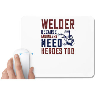                       UDNAG White Mousepad 'Welder | welder beacuse engineers need heros too' for Computer / PC / Laptop [230 x 200 x 5mm]                                              