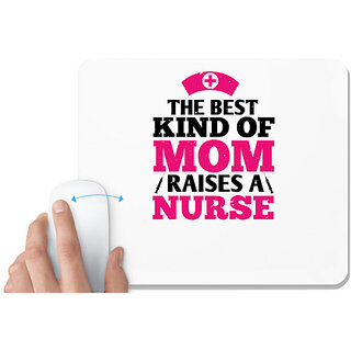                       UDNAG White Mousepad 'Nurse | the best kind of mom raises a nurse' for Computer / PC / Laptop [230 x 200 x 5mm]                                              
