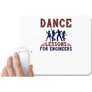                       UDNAG White Mousepad 'Dancing | DANCE LESSONS FOR ENGINEERS' for Computer / PC / Laptop [230 x 200 x 5mm]                                              