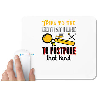                       UDNAG White Mousepad 'Dentist | Trips to the dentist I like to postpone' for Computer / PC / Laptop [230 x 200 x 5mm]                                              