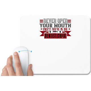                       UDNAG White Mousepad 'Dentist | Never open your mouth,unless' for Computer / PC / Laptop [230 x 200 x 5mm]                                              