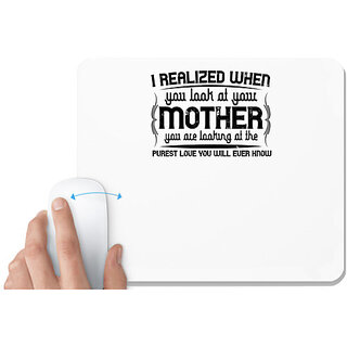                       UDNAG White Mousepad 'Mother | I realized when' for Computer / PC / Laptop [230 x 200 x 5mm]                                              