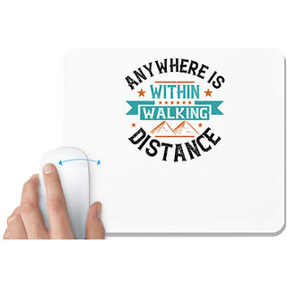                       UDNAG White Mousepad 'Adventure | Anywhere is 'within walking distance' for Computer / PC / Laptop [230 x 200 x 5mm]                                              
