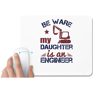                       UDNAG White Mousepad 'Engineer | be ware my daughter is an engineer' for Computer / PC / Laptop [230 x 200 x 5mm]                                              