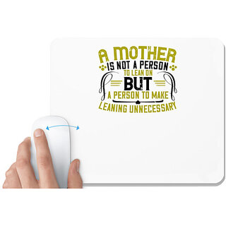                       UDNAG White Mousepad 'Mother | A mother is not a person to lean on' for Computer / PC / Laptop [230 x 200 x 5mm]                                              