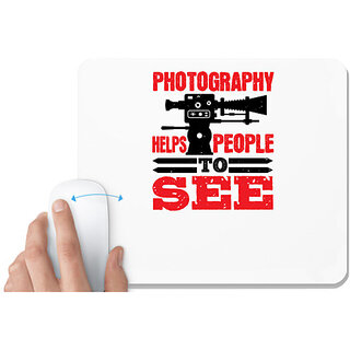                       UDNAG White Mousepad 'Cameraman | PHOTOGRAPHY HELPS PEOPLE TO SEE' for Computer / PC / Laptop [230 x 200 x 5mm]                                              