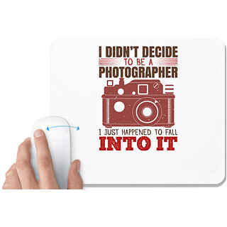                       UDNAG White Mousepad 'Cameraman | I DIDNT DECIDE TO BE A PHOTOGRAPHER' for Computer / PC / Laptop [230 x 200 x 5mm]                                              