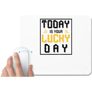                       UDNAG White Mousepad 'Lucky Day | Today is your lucky day' for Computer / PC / Laptop [230 x 200 x 5mm]                                              
