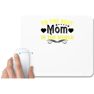                       UDNAG White Mousepad 'Mother | to the best mom in the world' for Computer / PC / Laptop [230 x 200 x 5mm]                                              