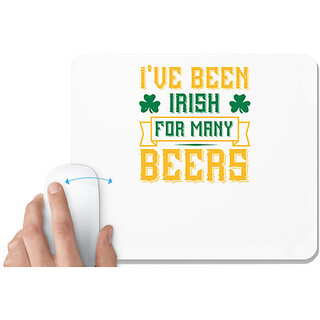                       UDNAG White Mousepad 'Beer | I've been irish for many beers' for Computer / PC / Laptop [230 x 200 x 5mm]                                              