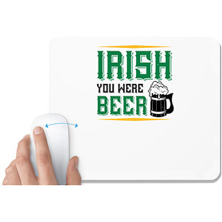                      UDNAG White Mousepad 'Beer | Irish you were beer' for Computer / PC / Laptop [230 x 200 x 5mm]                                              