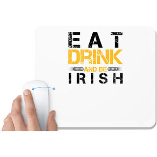                       UDNAG White Mousepad 'Irish | Eat drink and be irish' for Computer / PC / Laptop [230 x 200 x 5mm]                                              