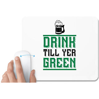                       UDNAG White Mousepad 'Beer | Drink Till Yer Green' for Computer / PC / Laptop [230 x 200 x 5mm]                                              