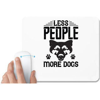                       UDNAG White Mousepad 'Dog | Less People More Dogs' for Computer / PC / Laptop [230 x 200 x 5mm]                                              