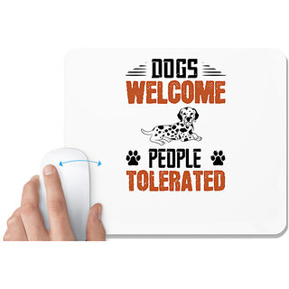                       UDNAG White Mousepad 'Dog | Dogs Welcome People Tolerated_03' for Computer / PC / Laptop [230 x 200 x 5mm]                                              