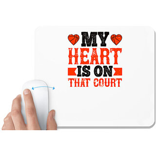                       UDNAG White Mousepad 'Basketball | My heart is on that court 4' for Computer / PC / Laptop [230 x 200 x 5mm]                                              