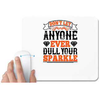                       UDNAG White Mousepad 'Sparkle | Dont let anyone ever dull your sparkle' for Computer / PC / Laptop [230 x 200 x 5mm]                                              