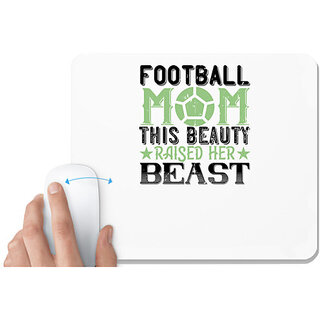                       UDNAG White Mousepad 'Mother | Football mom This beauty raised her' for Computer / PC / Laptop [230 x 200 x 5mm]                                              