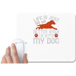                       UDNAG White Mousepad 'Dog | Life is Just better when i'm with my dog' for Computer / PC / Laptop [230 x 200 x 5mm]                                              