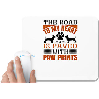                      UDNAG White Mousepad 'Dog | The Road to my Heart is paved with paw prints' for Computer / PC / Laptop [230 x 200 x 5mm]                                              