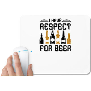                       UDNAG White Mousepad 'Beer | I have respect for beer' for Computer / PC / Laptop [230 x 200 x 5mm]                                              