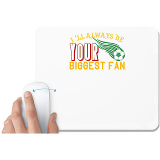                       UDNAG White Mousepad 'Football | I'll always be your biggest fan 2' for Computer / PC / Laptop [230 x 200 x 5mm]                                              