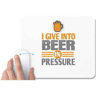                       UDNAG White Mousepad 'Beer | I give in to beer in pressure' for Computer / PC / Laptop [230 x 200 x 5mm]                                              