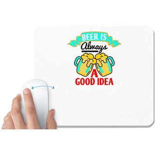                       UDNAG White Mousepad 'Beer | Beer is always a good idea' for Computer / PC / Laptop [230 x 200 x 5mm]                                              