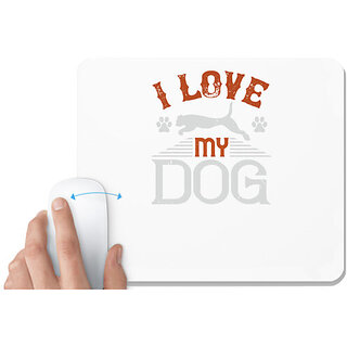                       UDNAG White Mousepad 'Dog | I Love My Dog' for Computer / PC / Laptop [230 x 200 x 5mm]                                              