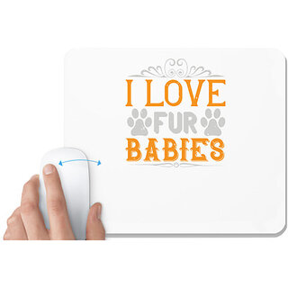                       UDNAG White Mousepad 'Dog | I Love Fur Babies' for Computer / PC / Laptop [230 x 200 x 5mm]                                              