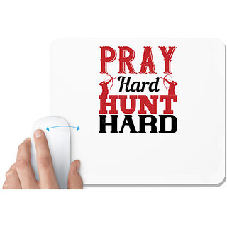                       UDNAG White Mousepad 'Hunting | pray hard hunt hard' for Computer / PC / Laptop [230 x 200 x 5mm]                                              