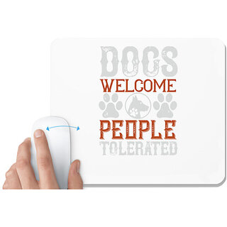                       UDNAG White Mousepad 'Dog | Dogs Welcome People Tolerated' for Computer / PC / Laptop [230 x 200 x 5mm]                                              