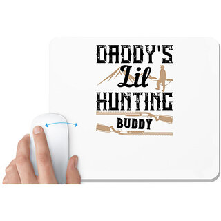                       UDNAG White Mousepad 'Father | daddy's lil hunting buddy' for Computer / PC / Laptop [230 x 200 x 5mm]                                              