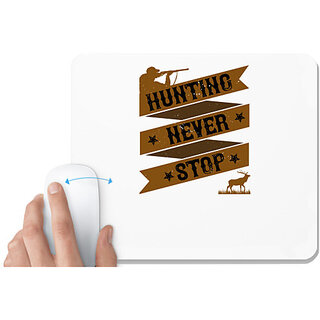                       UDNAG White Mousepad 'Hunting | hunting never stop' for Computer / PC / Laptop [230 x 200 x 5mm]                                              