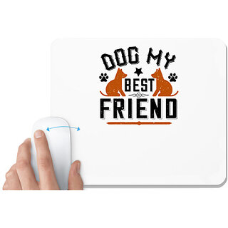                       UDNAG White Mousepad 'Dog | Dog My Best Friend' for Computer / PC / Laptop [230 x 200 x 5mm]                                              