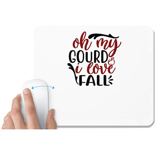                       UDNAG White Mousepad 'Love | oh my gourd i love fall' for Computer / PC / Laptop [230 x 200 x 5mm]                                              