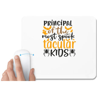                       UDNAG White Mousepad 'Principal | principal of the most spook tacular kids' for Computer / PC / Laptop [230 x 200 x 5mm]                                              