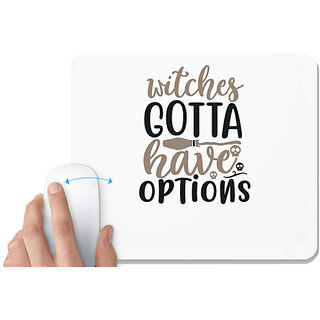                       UDNAG White Mousepad 'Witch | witches gotta have options' for Computer / PC / Laptop [230 x 200 x 5mm]                                              