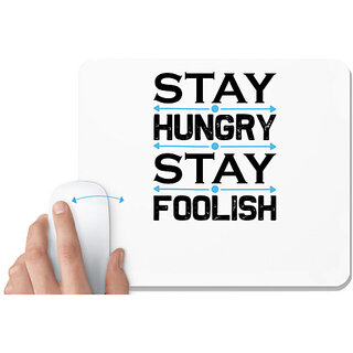                       UDNAG White Mousepad 'Hungry foolish | Stay' for Computer / PC / Laptop [230 x 200 x 5mm]                                              