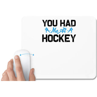                       UDNAG White Mousepad 'Hockey | You had' for Computer / PC / Laptop [230 x 200 x 5mm]                                              